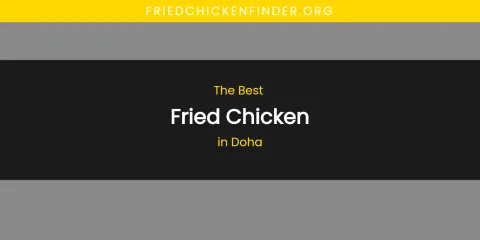 The Absolute Best Fried Chicken in Doha