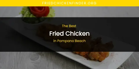 Pompano Beach's Best Fried Chicken